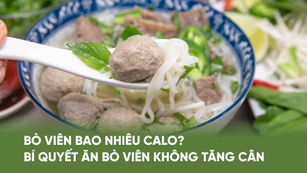 Một số mẹo giúp ăn bò viên mà không sợ tăng cân