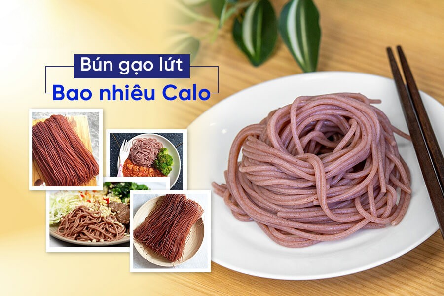 Bún gạo lứt bao nhiêu calo? Thành phần dinh dưỡng trong bún gạo lứt